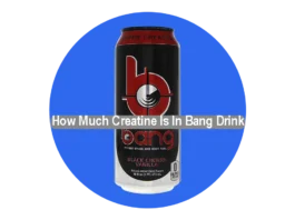 How Much Creatine Is In Bang Drink